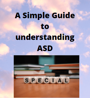 A Simple Guide to Understanding ASD (Autism Spectrum Disorder)