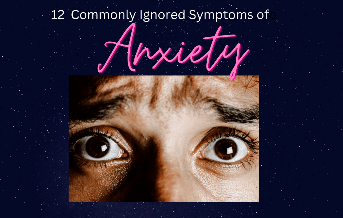 12 Commonly Ignored Symptoms of Anxiety Disorder