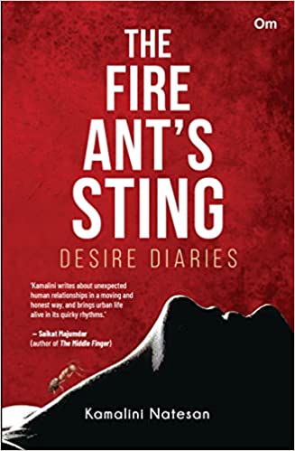The Fire Ant’s Sting : Desire Diaries
